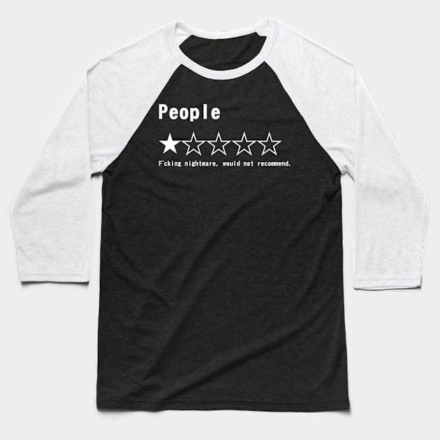 People, One Star, Fucking Nightmare, Would Not Recommend Sarcastic Review Baseball T-Shirt by VisualsbyFranzi